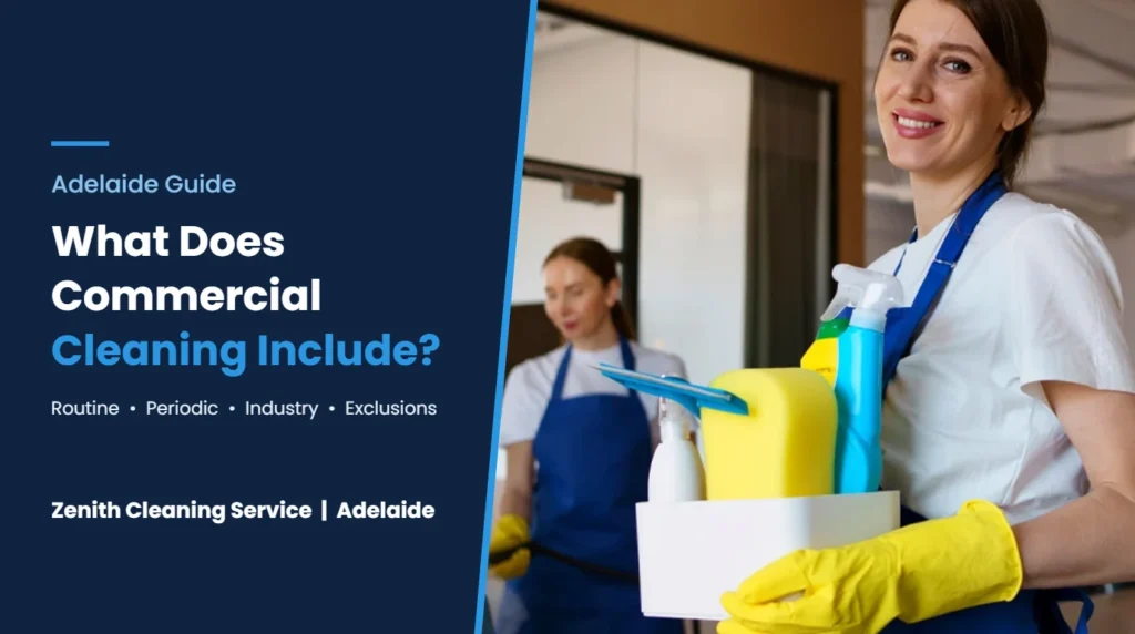 What does commercial cleaning include? Adelaide guide by Zenith Cleaning Service